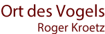 Ort des Vogels Roger Kroetz